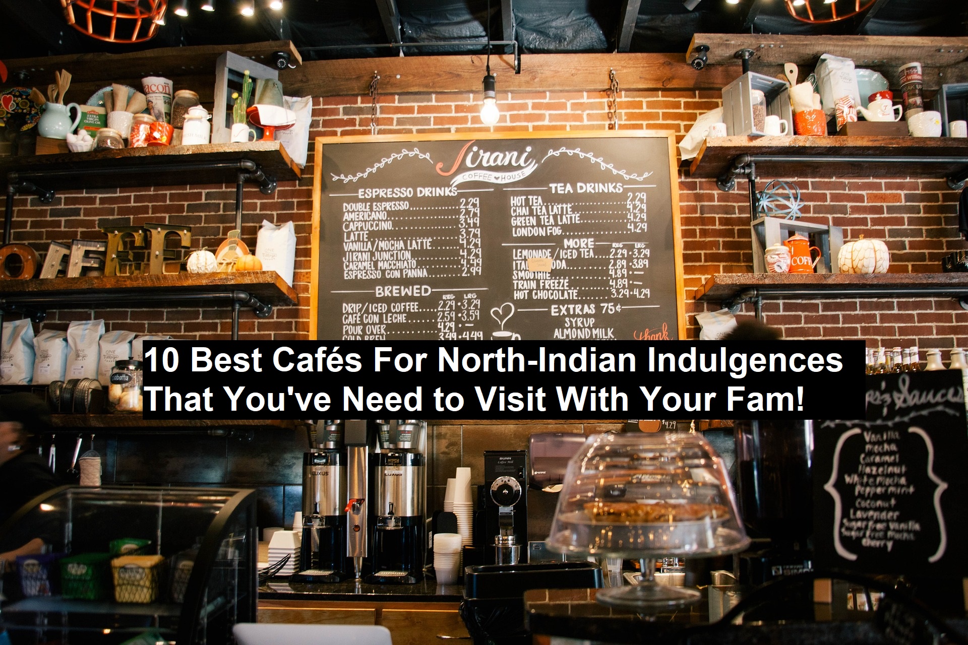 10 Best Cafés For North-Indian Indulgences That You’ve Need to Visit With Your Fam!