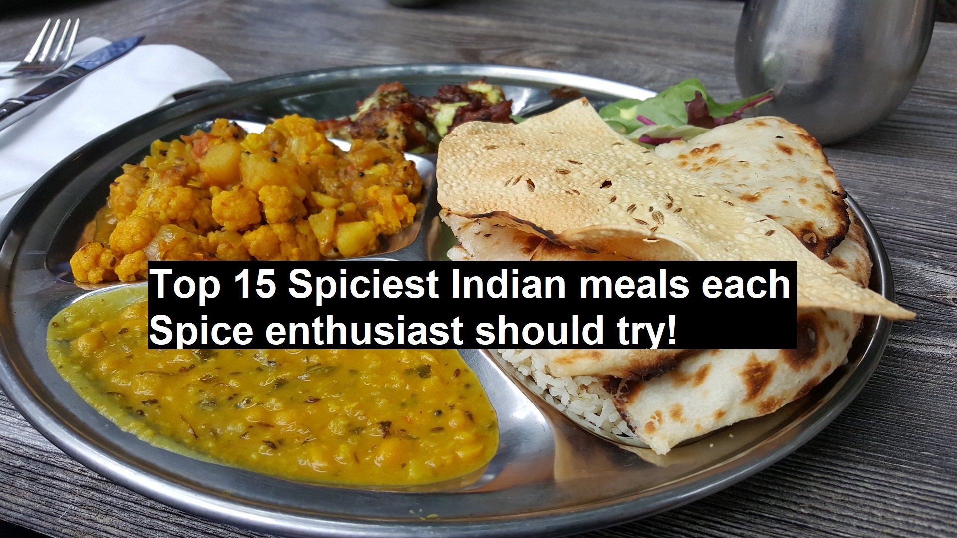 Top 15 Spiciest Indian Meals Each Spice Enthusiast Should Try!