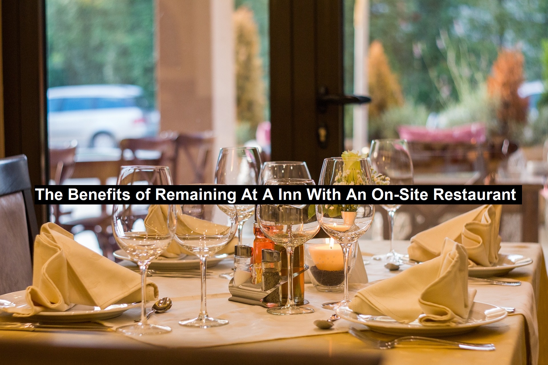 The Benefits of Remaining At A Inn With An On-Site Restaurant